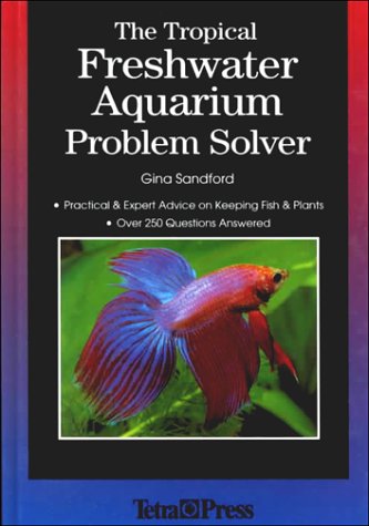 Book cover for The Tropical Freshwater Aquarium Problem Solver