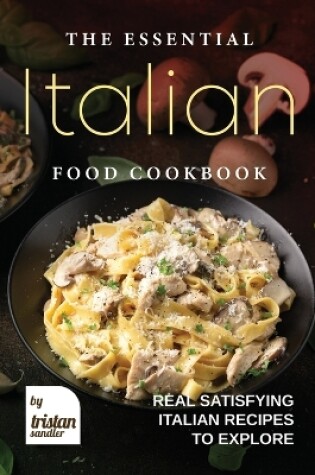 Cover of The Essential Italian Food Cookbook