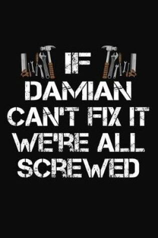 Cover of If Damian Can't Fix It We're All Screwed