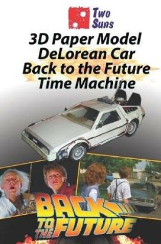Cover of 3D Paper Model Delorean Car Back to the Future Time Machine
