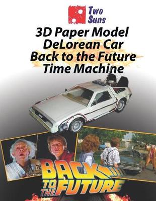 Book cover for 3D Paper Model Delorean Car Back to the Future Time Machine