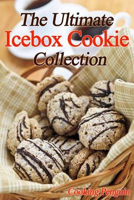 Book cover for The Ultimate Icebox Cookie Collection
