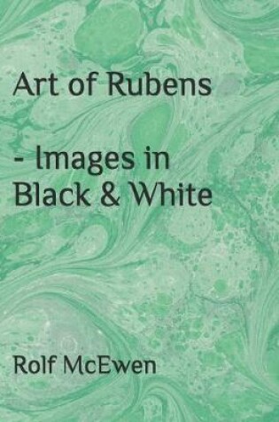 Cover of Art of Rubens - Images in Black & White