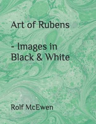 Book cover for Art of Rubens - Images in Black & White
