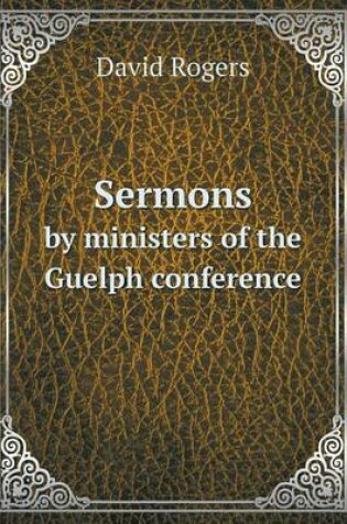 Cover of Sermons by ministers of the Guelph conference