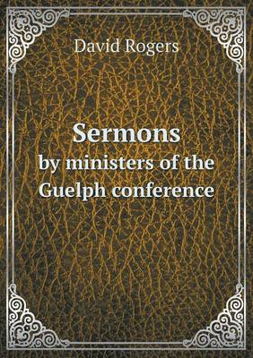 Book cover for Sermons by ministers of the Guelph conference