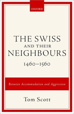 Book cover for The Swiss and their Neighbours, 1460-1560