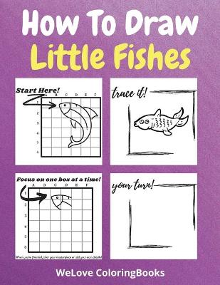 Book cover for How To Draw Little Fishes