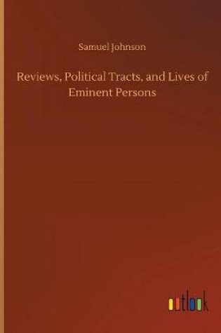 Cover of Reviews, Political Tracts, and Lives of Eminent Persons