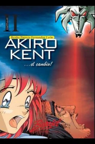 Cover of Akiro Kent ...El Cambio-Capitulo 2