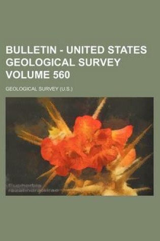 Cover of Bulletin - United States Geological Survey Volume 560