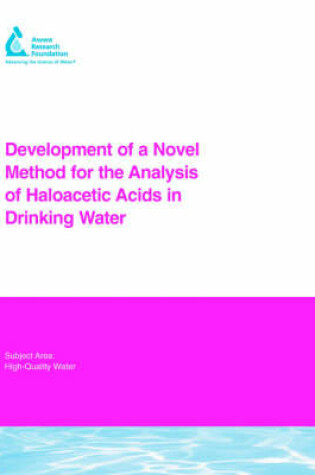 Cover of Development of a Novel Method for the Analysis of Haloacetic Acids in Drinking Water