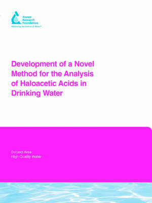 Cover of Development of a Novel Method for the Analysis of Haloacetic Acids in Drinking Water
