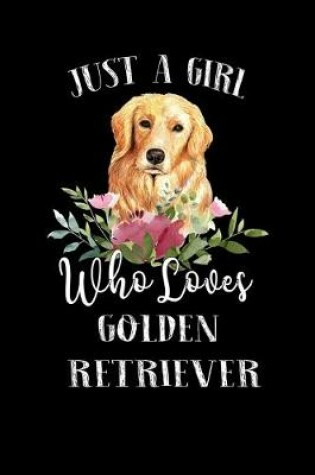 Cover of Just a Girl Who Loves Golden Retriever