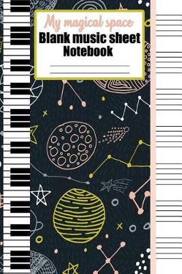 Book cover for My magical space blank music sheet notebook