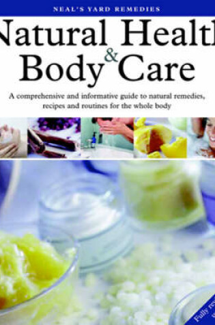 Cover of Neal's Yard Remedies Natural Health and Body Care