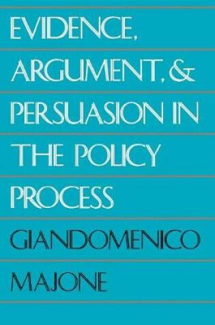 Cover of Evidence, Argument, and Persuasion in the Policy Process