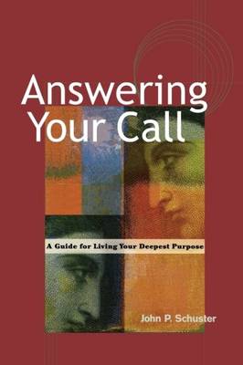 Book cover for Answering Your Call - A Guide for Living Your Deepsent Purpose