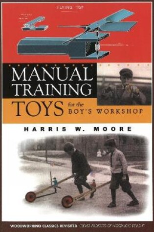 Cover of Manual Training Toys for the Boy's Workshop