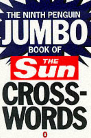 Cover of The Ninth Penguin Jumbo Book of The "Sun" Crosswords