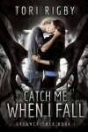 Book cover for Catch Me When I Fall