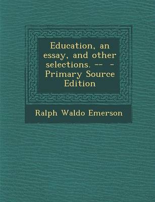 Book cover for Education, an Essay, and Other Selections. -- - Primary Source Edition