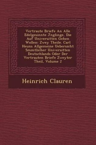 Cover of Vertraute Briefe an Alle Edelgesinnte J Nglinge, Die Auf Universit Ten Gehen Wollen