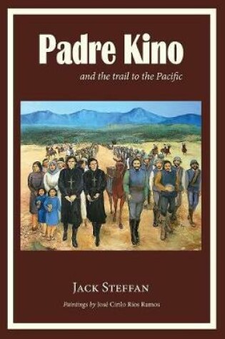 Cover of Padre Kino and the Trail to the Pacific