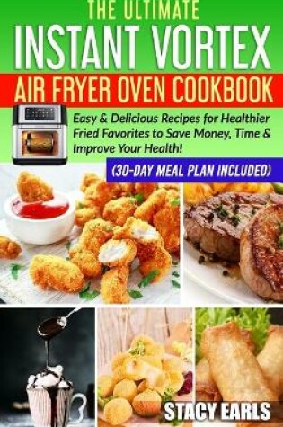 Cover of The Ultimate Instant Vortex Air Fryer Oven Cookbook