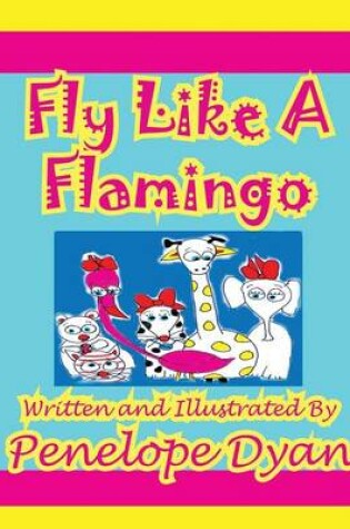 Cover of Fly Like A Flamingo