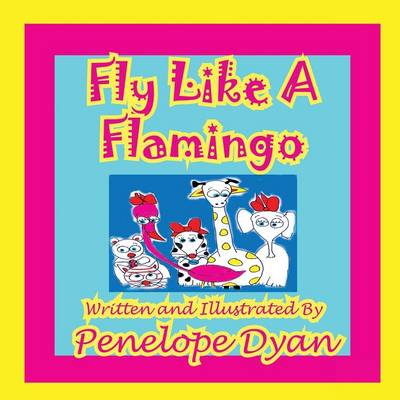 Book cover for Fly Like A Flamingo