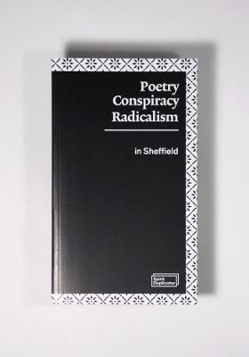 Book cover for Poetry, Conspiracy and Radicalism In Sheffield