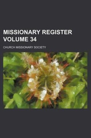 Cover of Missionary Register Volume 34