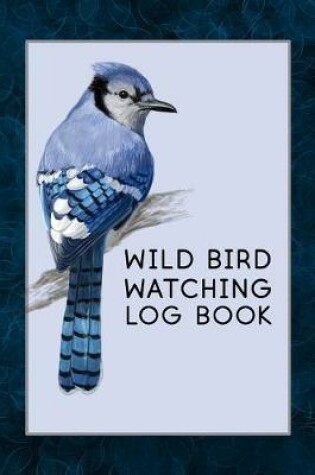Cover of Wild Bird Watching Log Book
