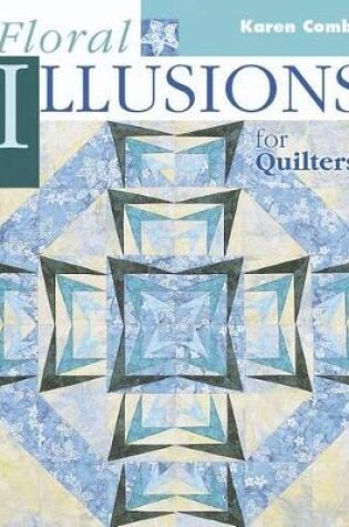 Cover of Floral Illusions for Quilters