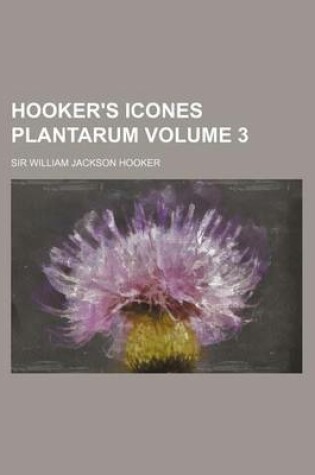 Cover of Hooker's Icones Plantarum Volume 3