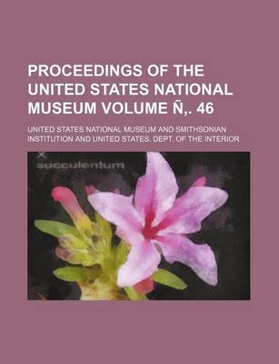 Book cover for Proceedings of the United States National Museum Volume N . 46