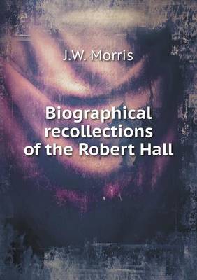 Book cover for Biographical recollections of the Robert Hall