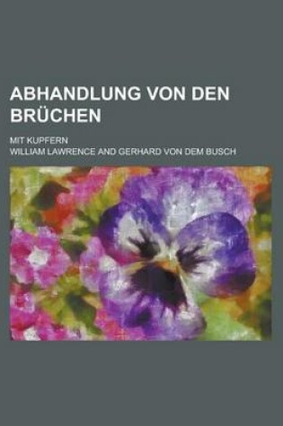 Cover of Abhandlung Von Den Bruchen; Mit Kupfern