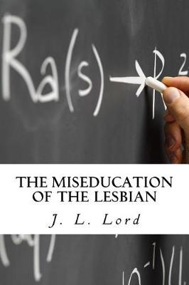 Book cover for The Miseducation of the Lesbian