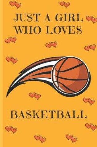 Cover of Just A Girl Who Loves Basketball