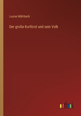 Book cover for Der große Kurfürst und sein Volk