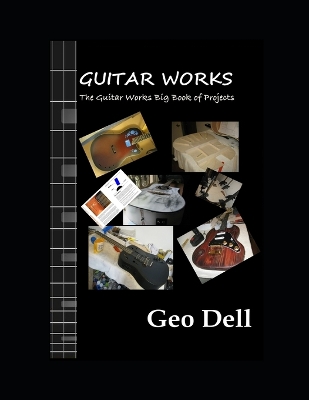 Book cover for The Guitar Works Big Book of Projects