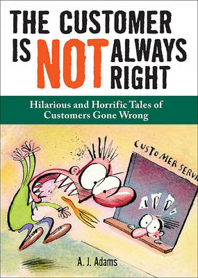 Book cover for The Customer Is Not Always Right