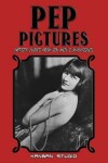 Book cover for Pep Pictures - Artistic Nudes from '20s Men' S Magazines