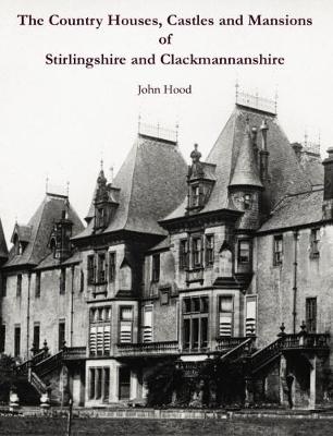 Book cover for The Country Houses, Castles and Mansions of Stirlingshire and Clackmannanshire