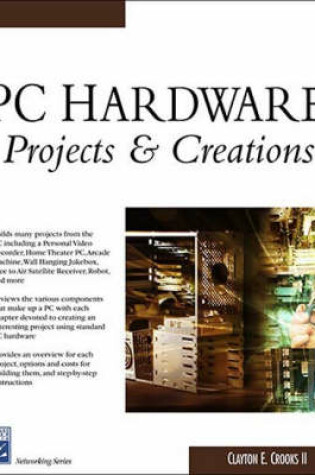 Cover of PC Hardware Projects and Creations