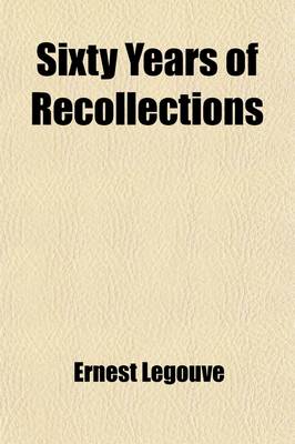 Book cover for Sixty Years of Recollections Volume 1