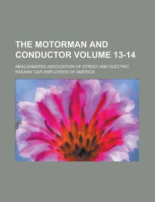 Book cover for The Motorman and Conductor Volume 13-14