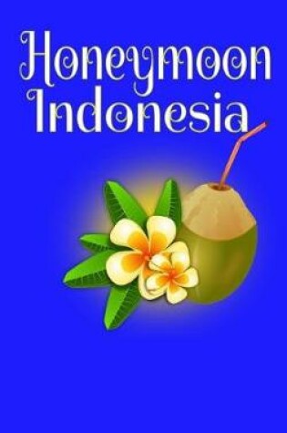 Cover of Honeymoon Indonesia